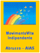 Casella di testo: MovimentoVita Indipendente
Abruzzo – AIAS
